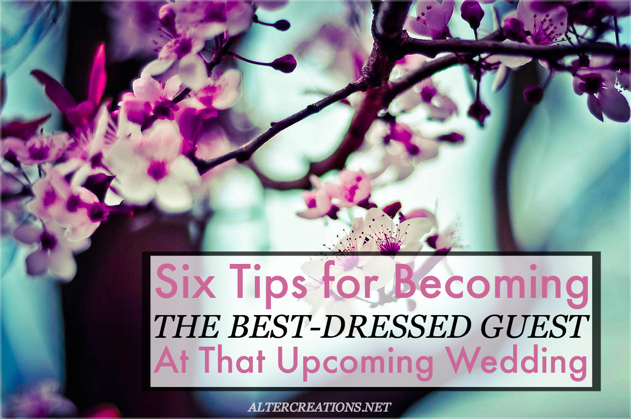 How To Be The Best-Dressed Guest At That Upcoming Wedding