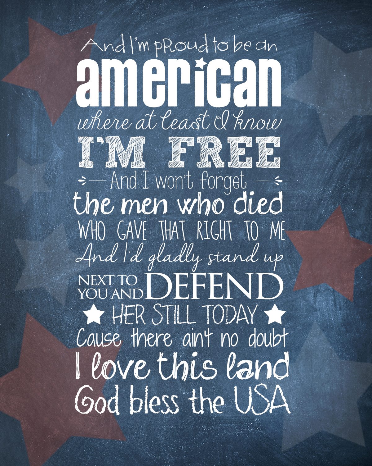 "And I'm proud to be an American, where at least I know I'm free..."