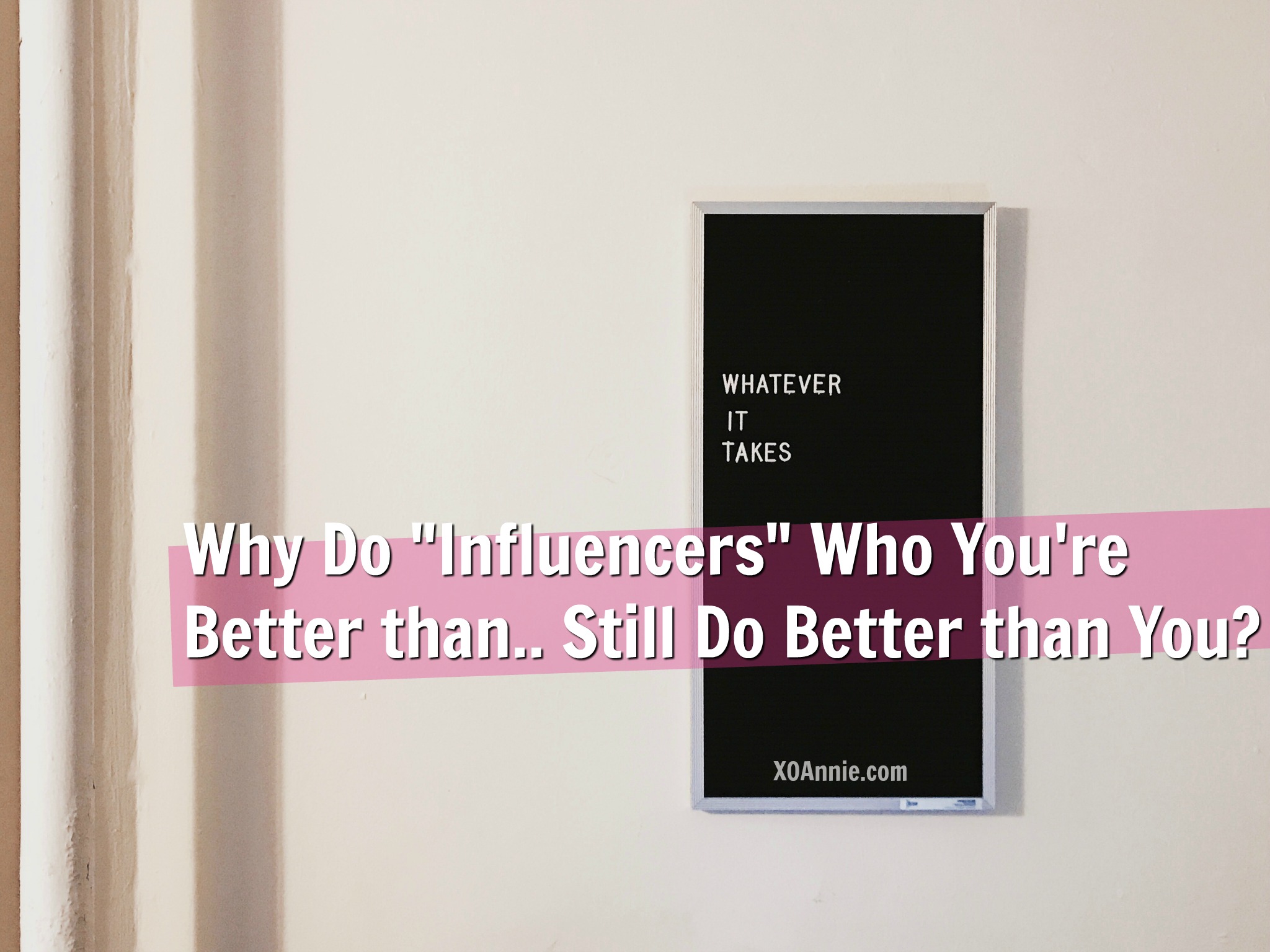 Why Do "Influencers" Who You're Better than.. Still Do Better than You?