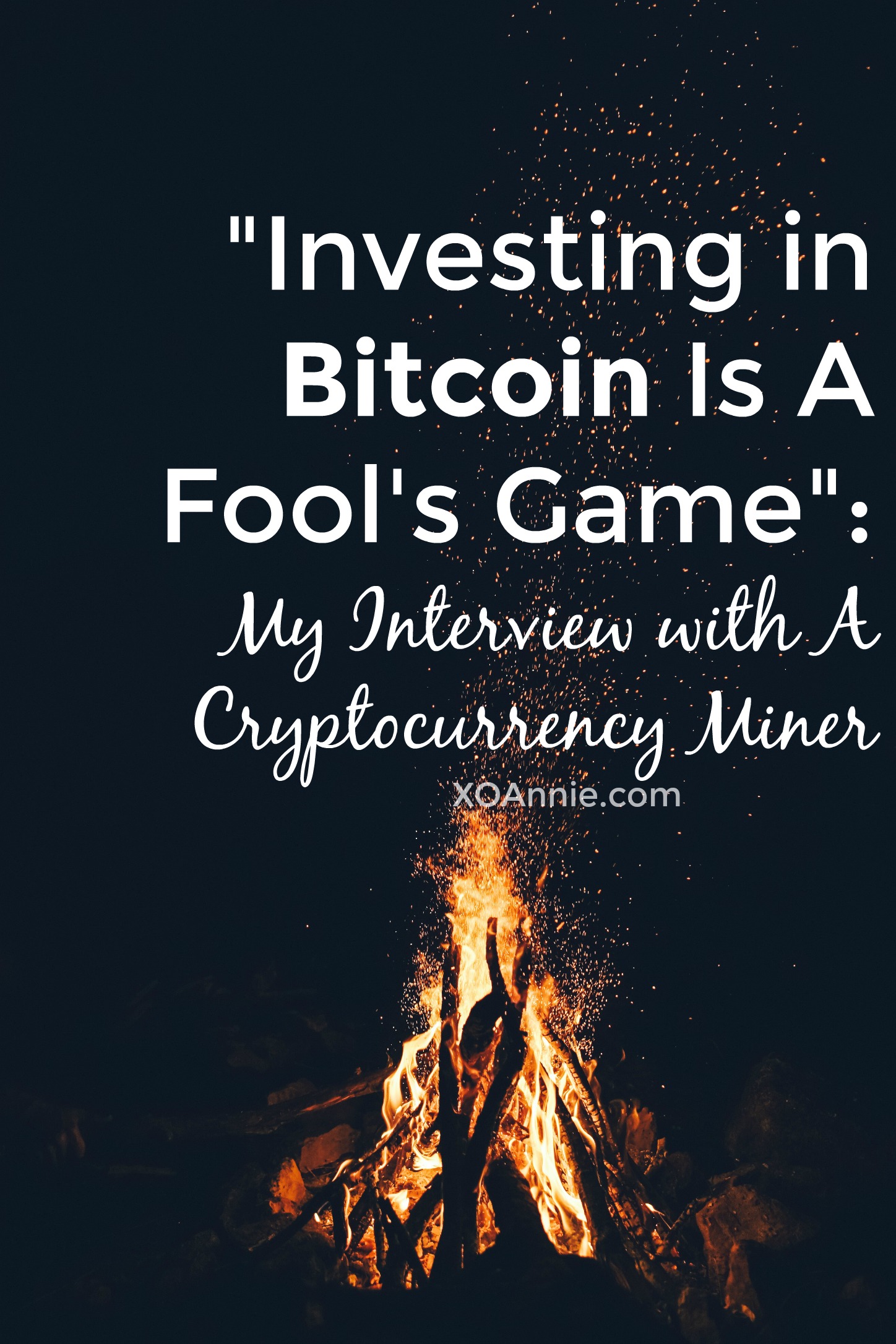 “Investing in Bitcoin Is A Fool’s Game”: My Interview with A Cryptocurrency Miner