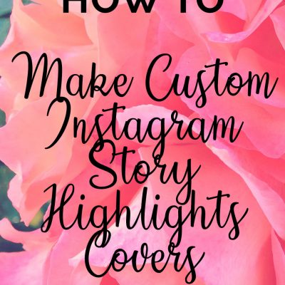 How to Make Custom Instagram Story Highlights Covers