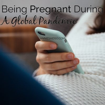 Being Pregnant During A Global Pandemic